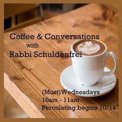 Banner Image for Coffee and Conversation with Rabbi Schuldenfrei